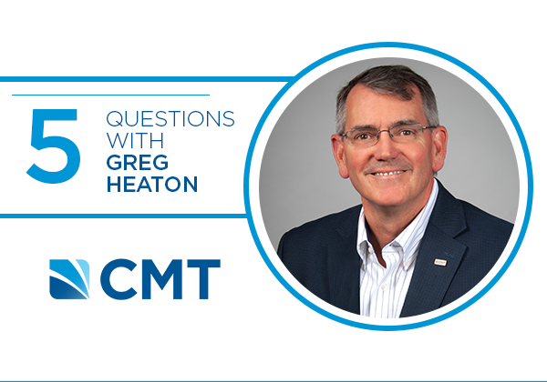 5 Questions With CMT’s Greg Heaton, PE, CM, AICP, MBA