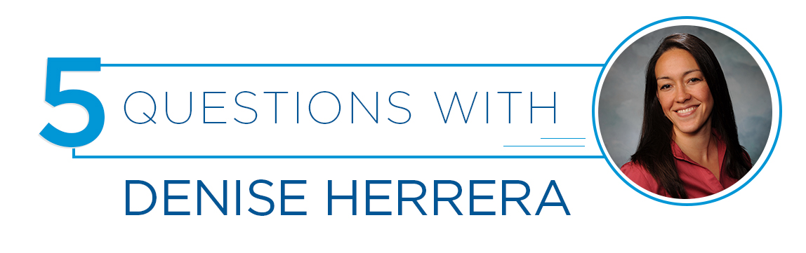 5 questions w Denise Herrera