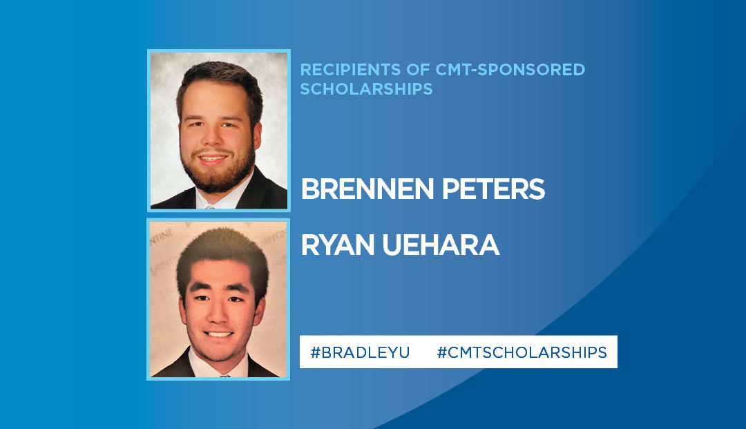 Two Students from Bradley University Receive CMT-Sponsored Scholarships in 2020